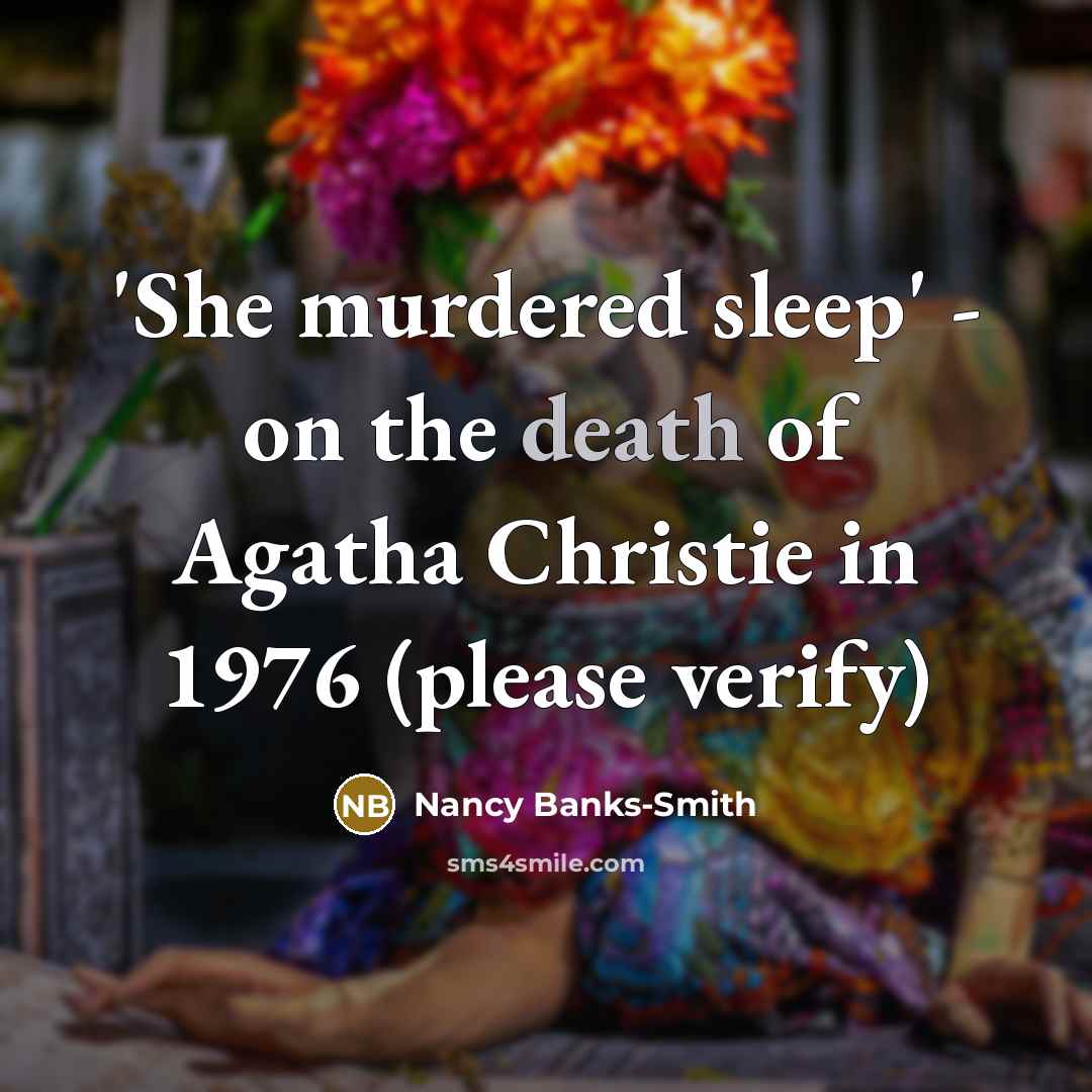 “'She murdered sleep' - on the death of Agatha Christie…” quote by Nancy Banks-Smith
