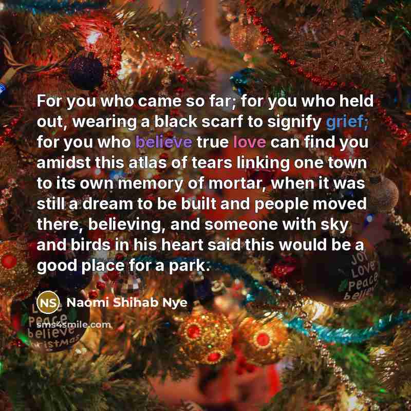 “For you who came so far; for you who held…” quote by Naomi Shihab Nye