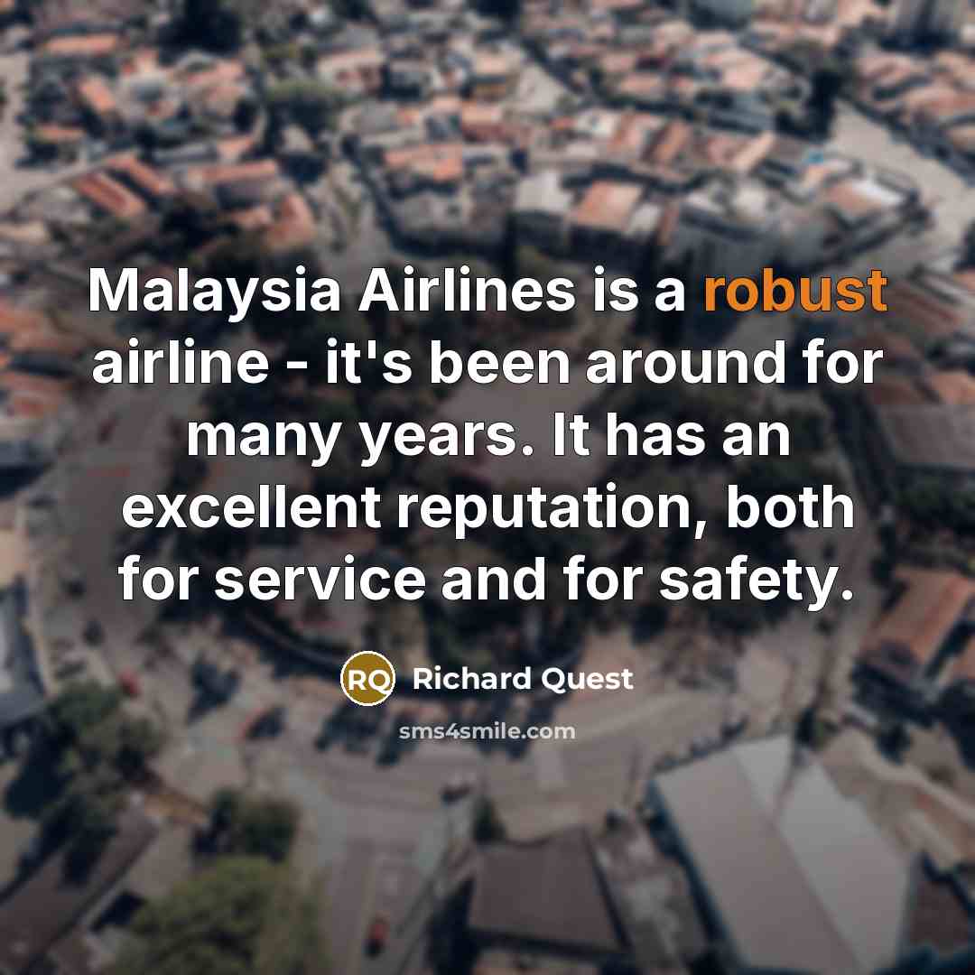 “Malaysia Airlines is a robust airline - it's been around…” quote by Richard Quest