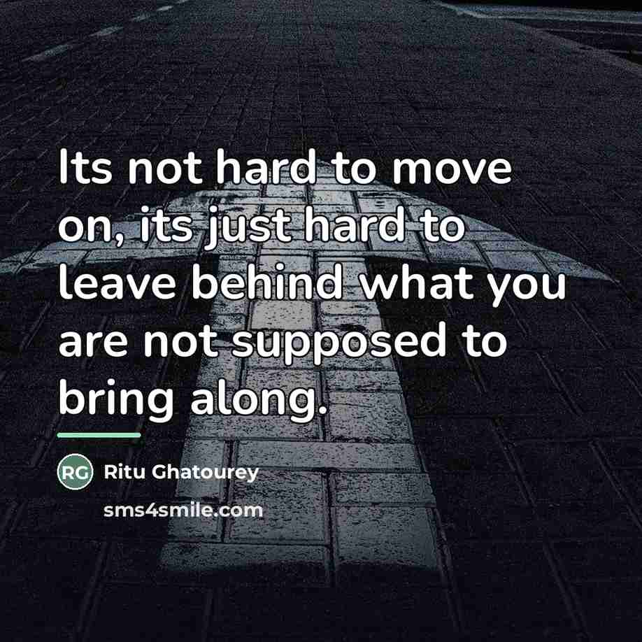 “Its not hard to move on, its just hard to…” quote by Ritu Ghatourey