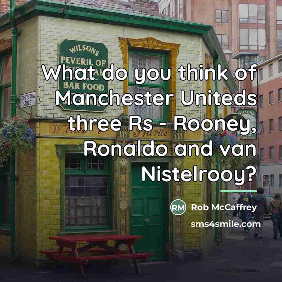 “What do you think of Manchester Uniteds three Rs -…” quote by Rob McCaffrey