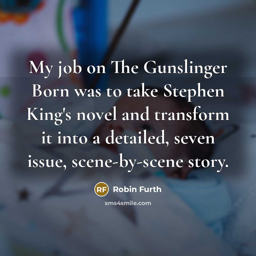 “My job on The Gunslinger Born was to take Stephen…” quote by Robin Furth
