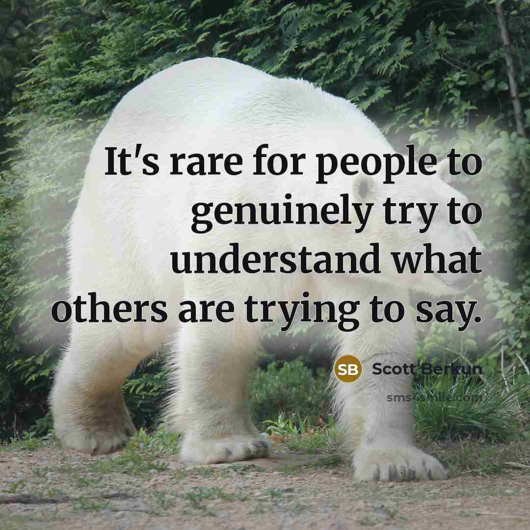 “It's rare for people to genuinely try to understand what…” quote by Scott Berkun