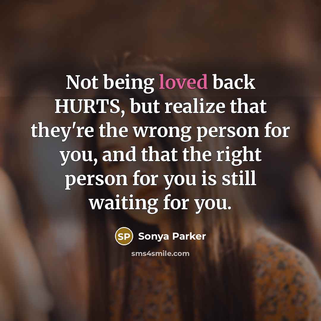 “Not being loved back HURTS, but realize that they're the…” quote by Sonya Parker