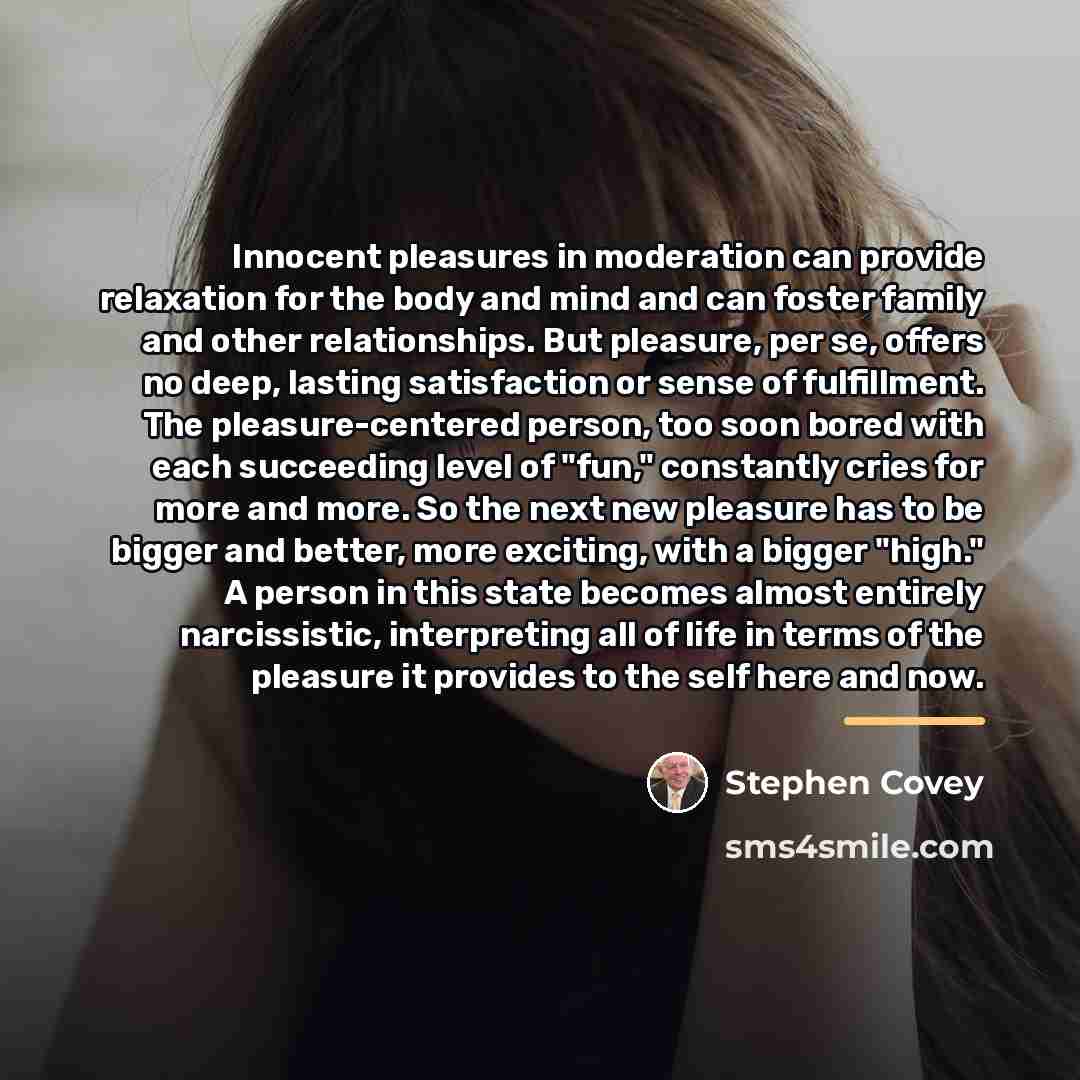“Innocent pleasures in moderation can provide relaxation for the body…” quote by Stephen Covey
