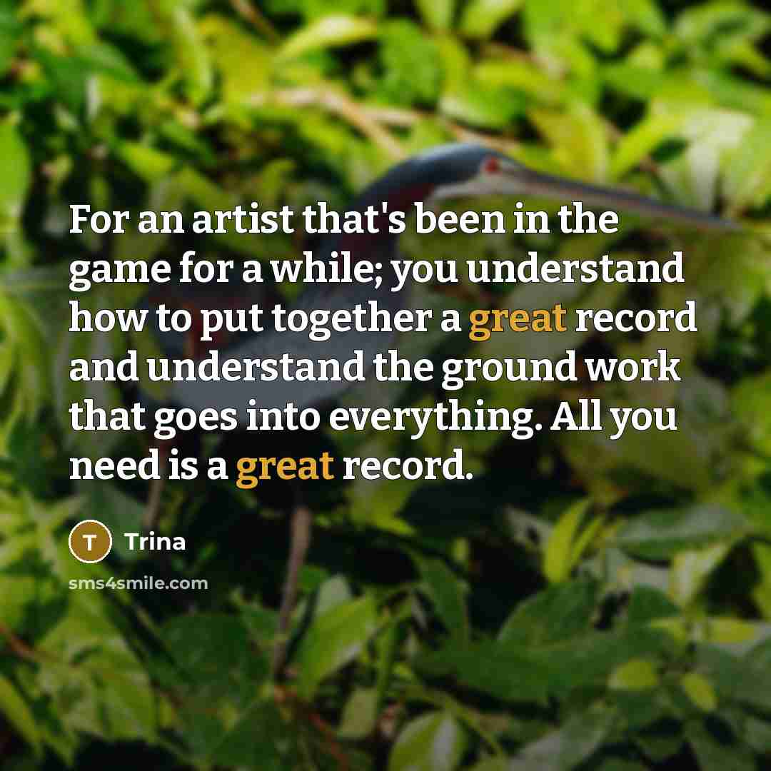 “For an artist that's been in the game for a…” quote by Trina