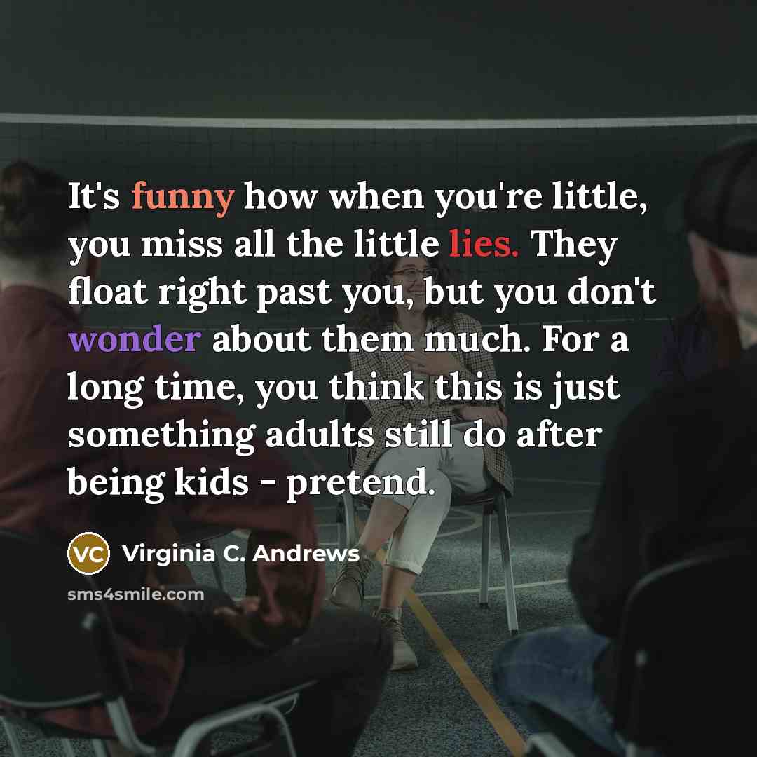“It's funny how when you're little, you miss all the…” quote by Virginia C. Andrews