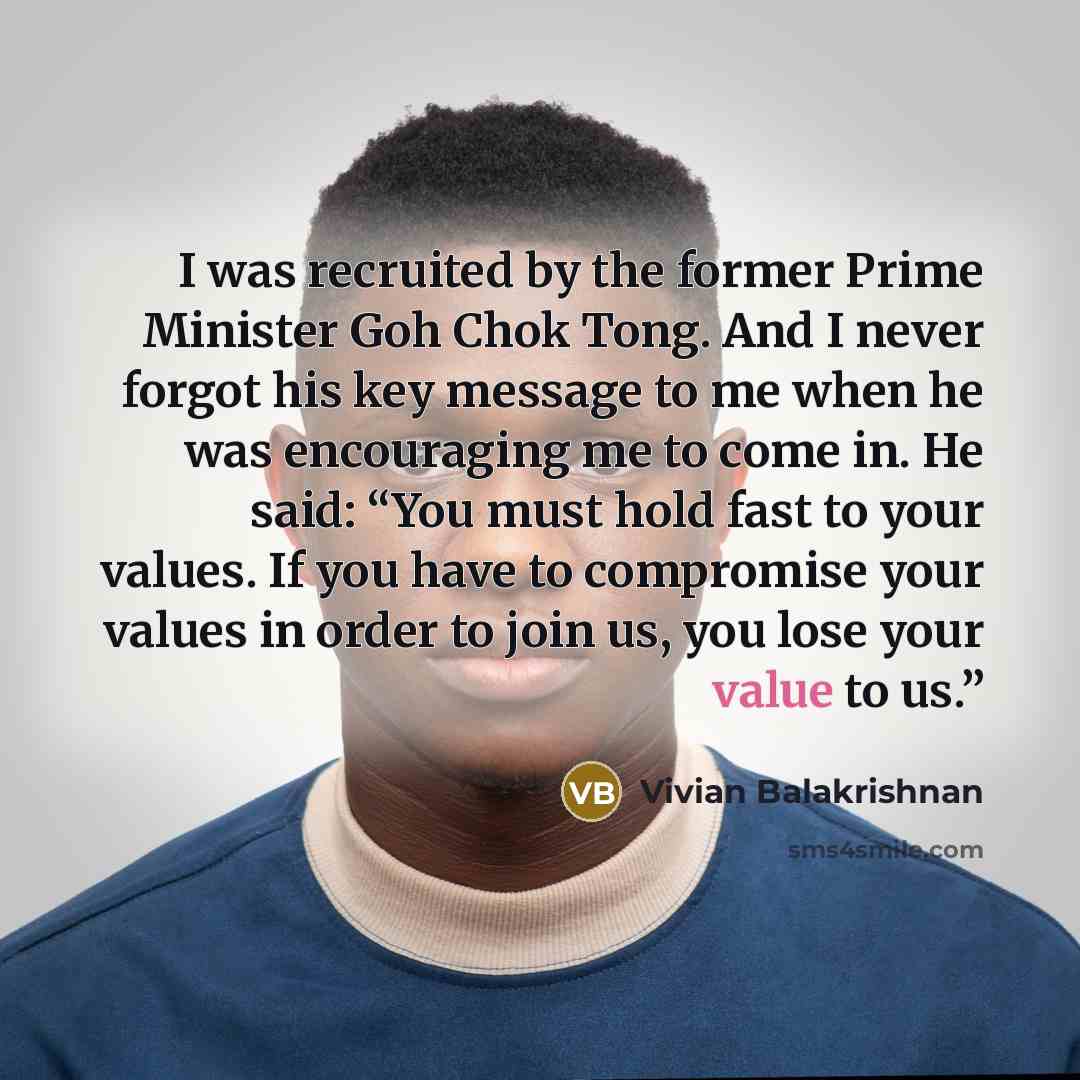 “I was recruited by the former Prime Minister Goh Chok…” quote by Vivian Balakrishnan