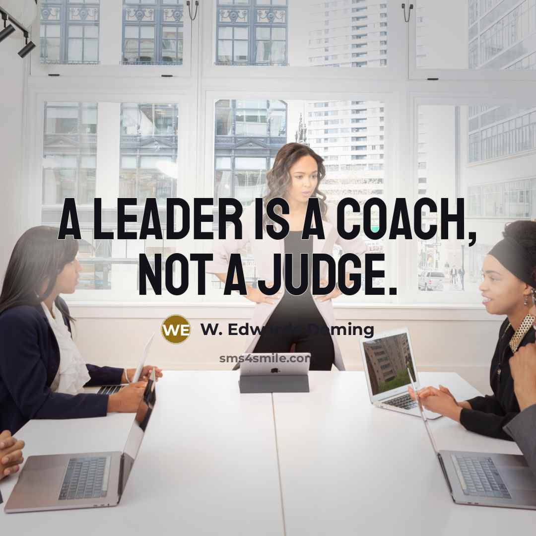 “A leader is a coach, not a judge.…” quote by W. Edwards Deming