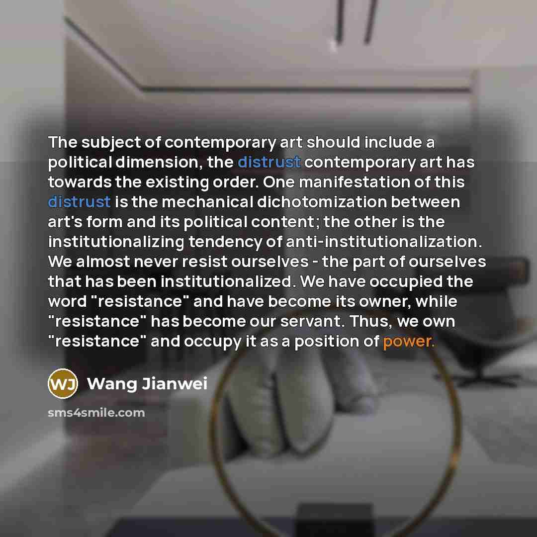 “The subject of contemporary art should include a political dimension,…” quote by Wang Jianwei