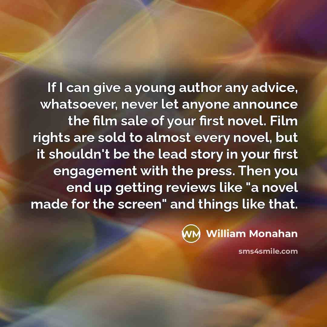 “If I can give a young author any advice, whatsoever,…” quote by William Monahan