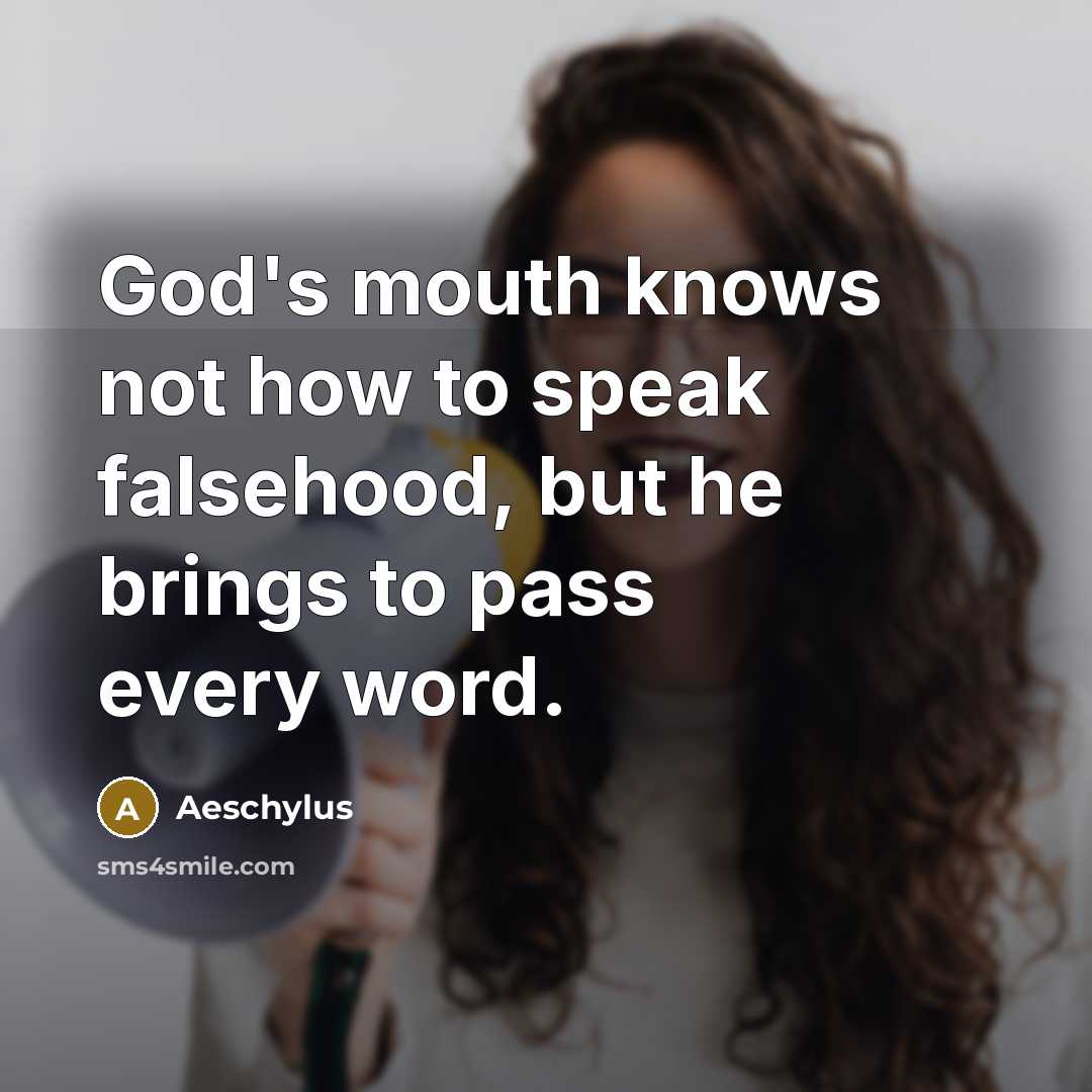 “God's mouth knows not how to speak falsehood, but he…” quote by Aeschylus