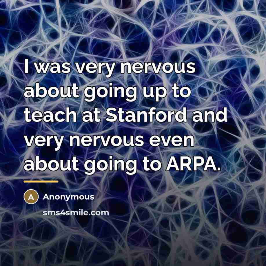 “I was very nervous about going up to teach at…” quote by Anonymous