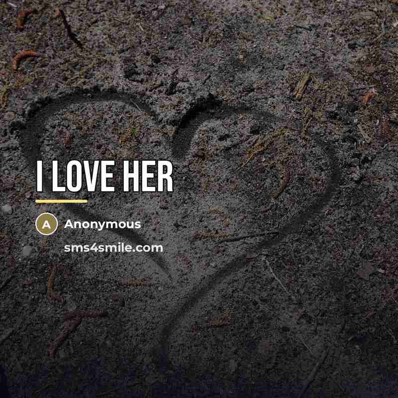 “I love her…” quote by Anonymous