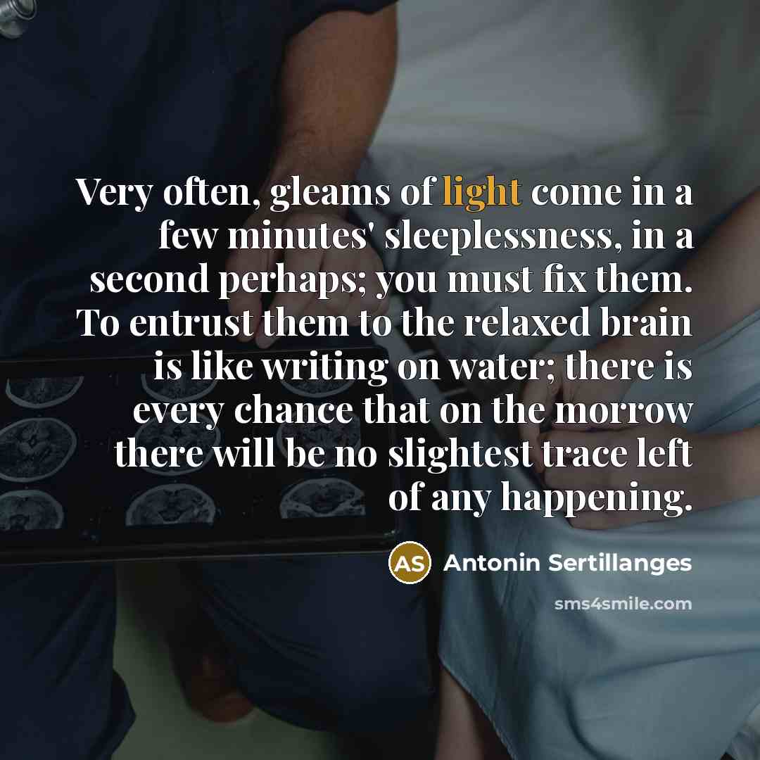 “Very often, gleams of light come in a few minutes'…” quote by Antonin Sertillanges