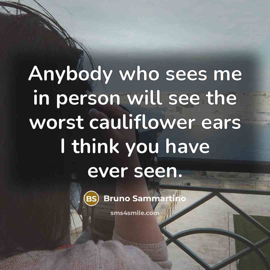 “Anybody who sees me in person will see the worst…” quote by Bruno Sammartino