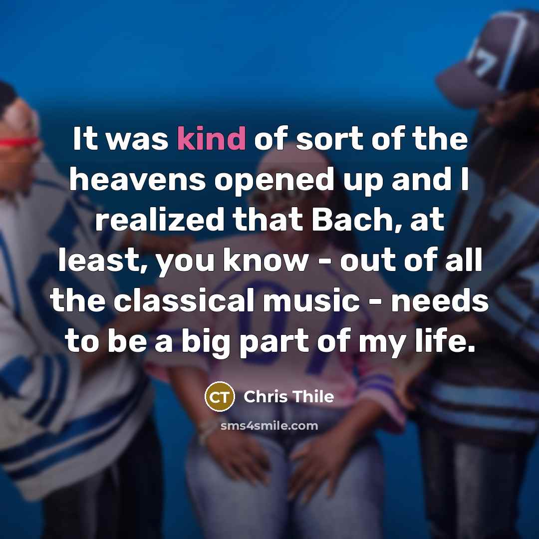 “It was kind of sort of the heavens opened up…” quote by Chris Thile