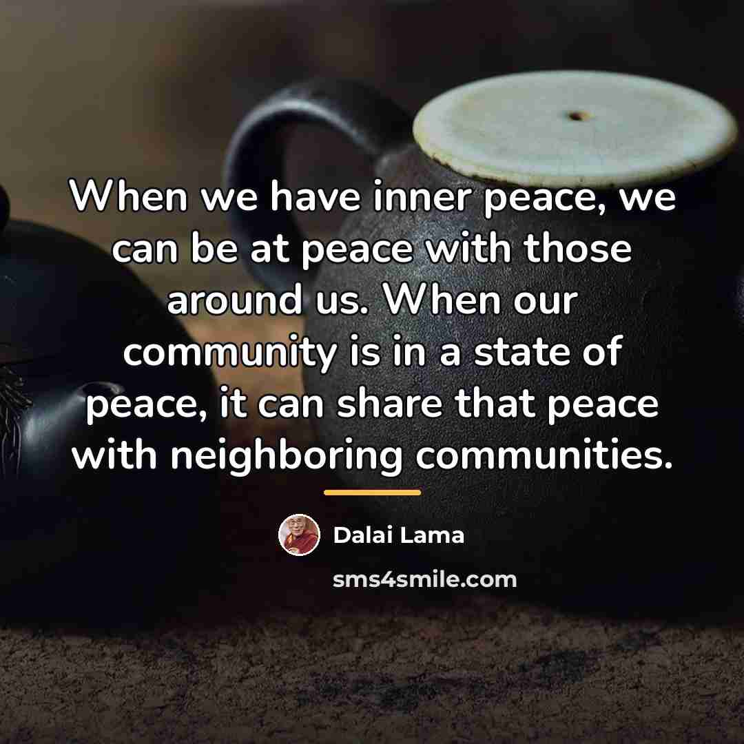 “When we have inner peace, we can be at peace…” quote by Dalai Lama