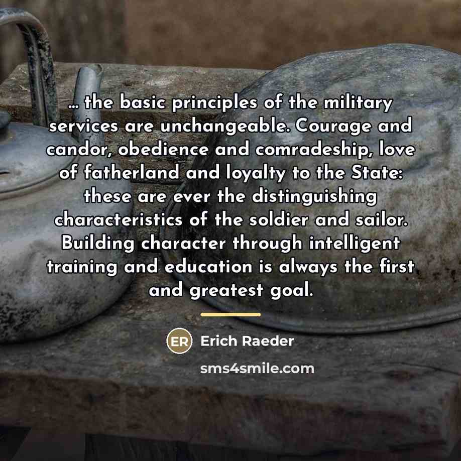 “... the basic principles of the military services are unchangeable.…” quote by Erich Raeder
