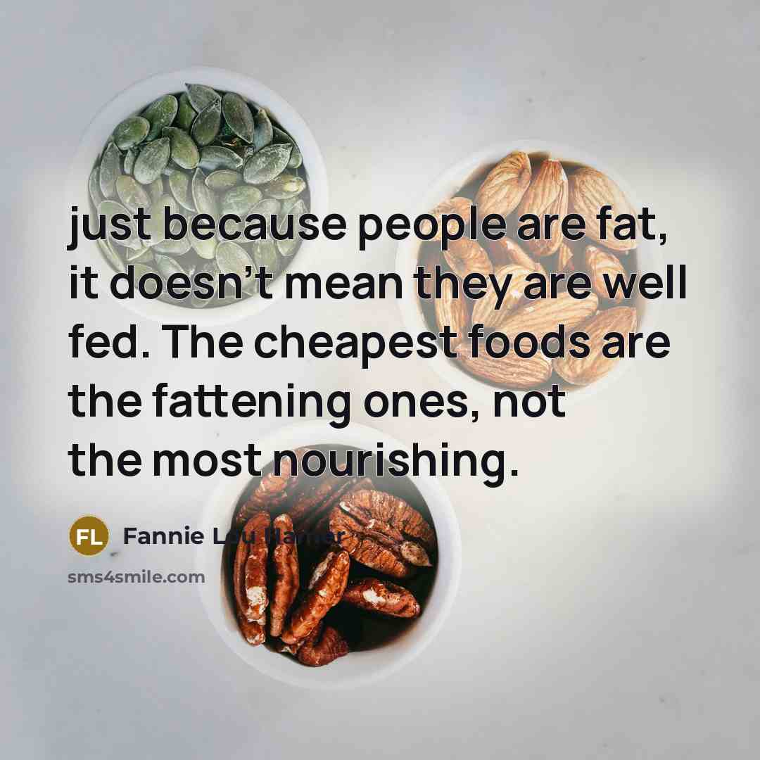 “just because people are fat, it doesn't mean they are…” quote by Fannie Lou Hamer