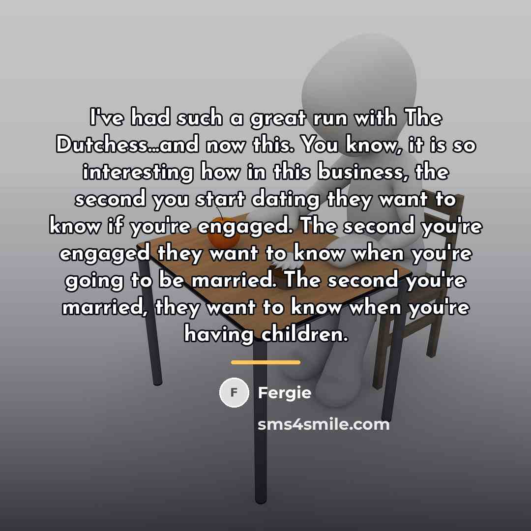 “I've had such a great run with The Dutchess...and now…” quote by Fergie