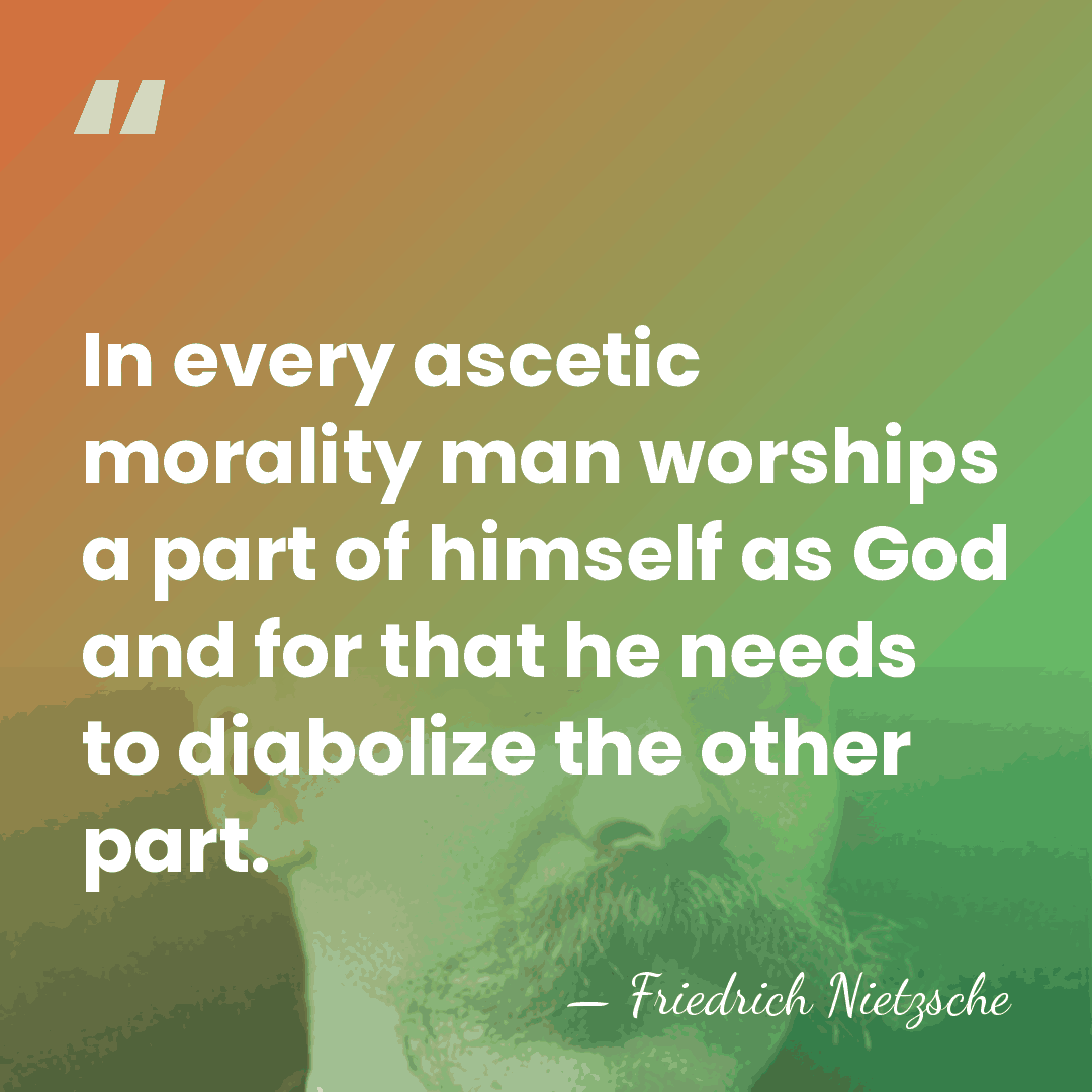In every ascetic morality man worships a part of himself as God&hellip; - Friedrich Nietzsche