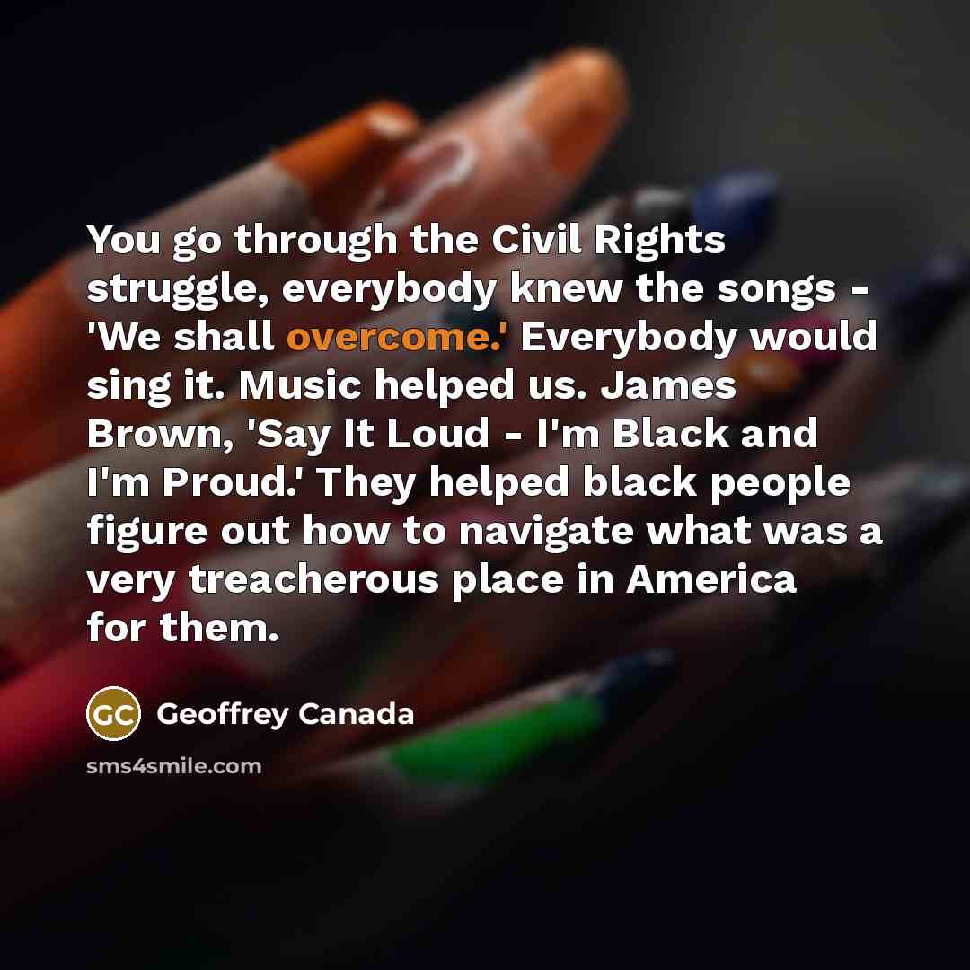 “You go through the Civil Rights struggle, everybody knew the…” quote by Geoffrey Canada