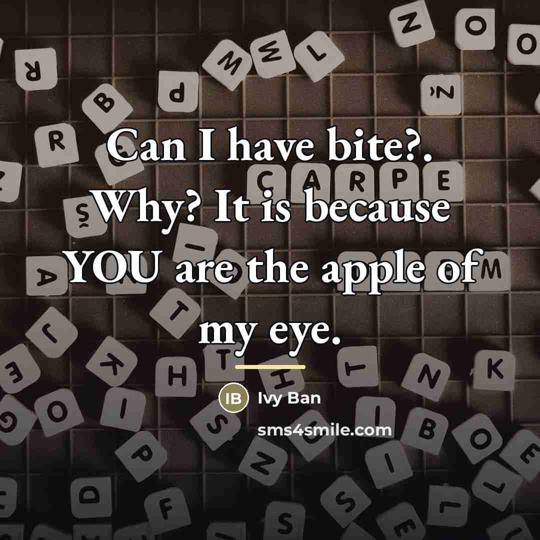 “Can I have bite?. Why? It is because YOU are…” quote by Ivy Ban