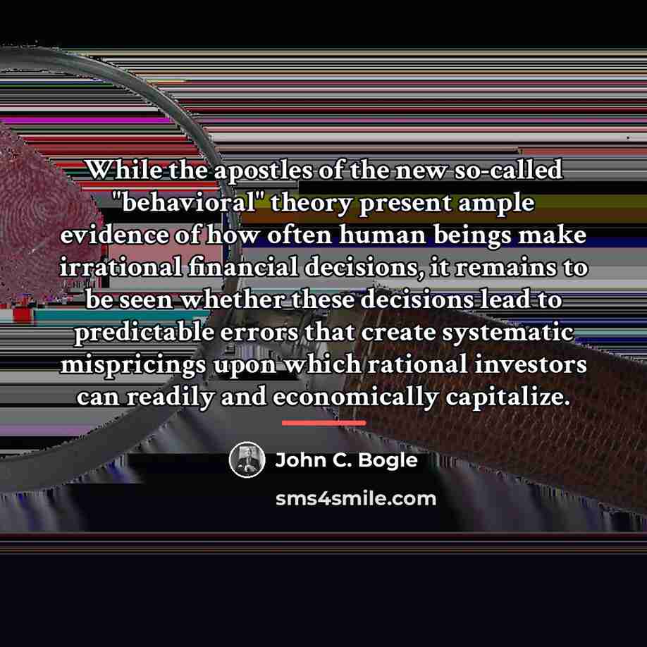 “While the apostles of the new so-called "behavioral" theory present…” quote by John C. Bogle