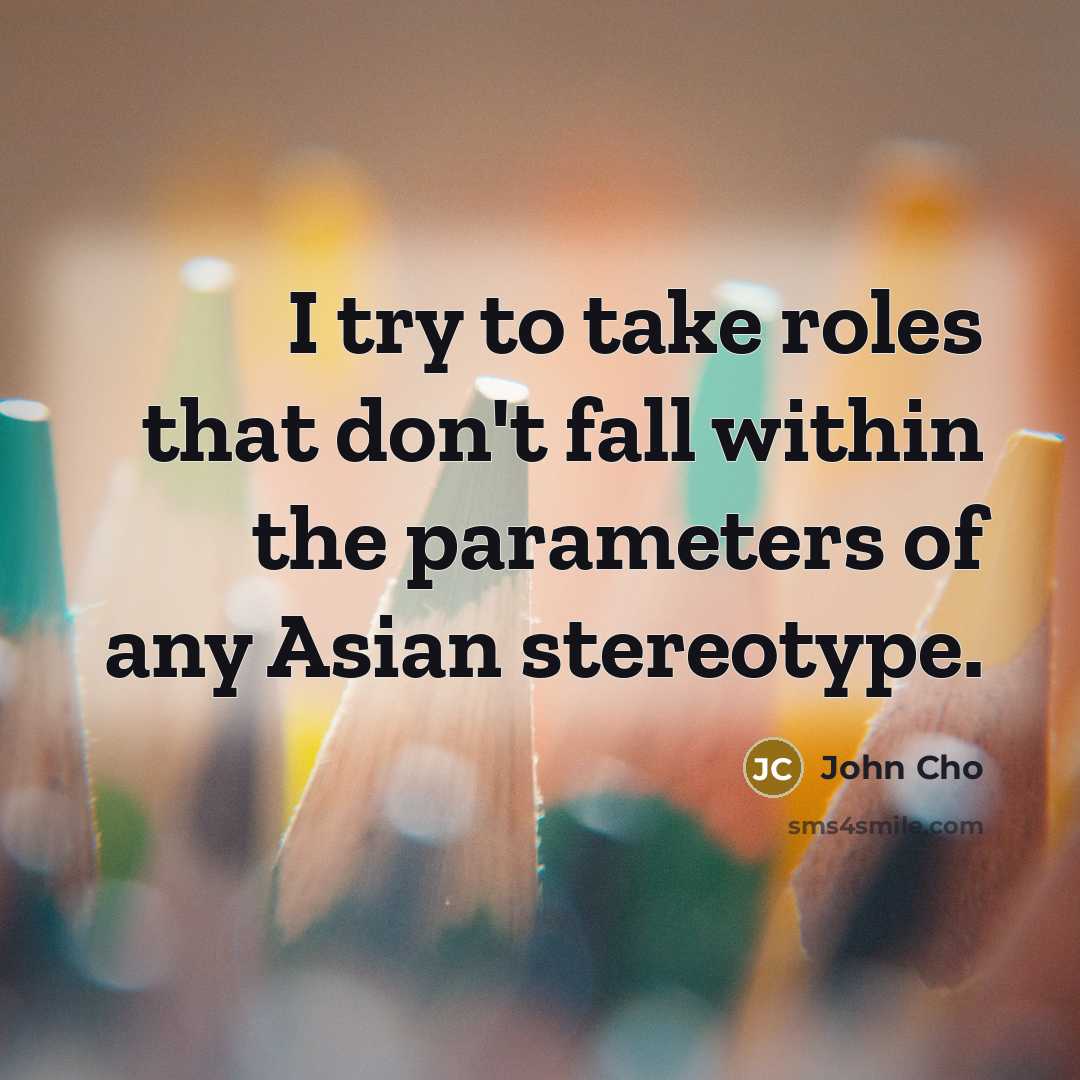 “I try to take roles that don't fall within the…” quote by John Cho