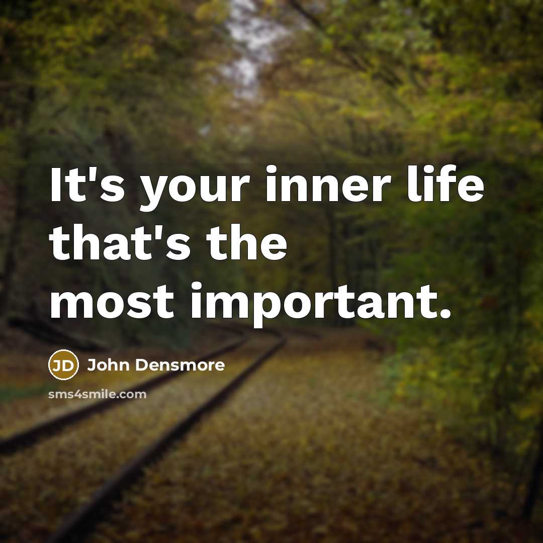 “It's your inner life that's the most important.…” quote by John Densmore