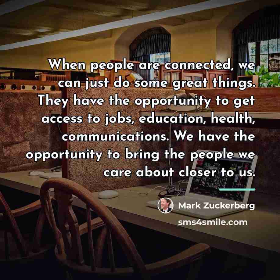 “When people are connected, we can just do some great…” quote by Mark Zuckerberg