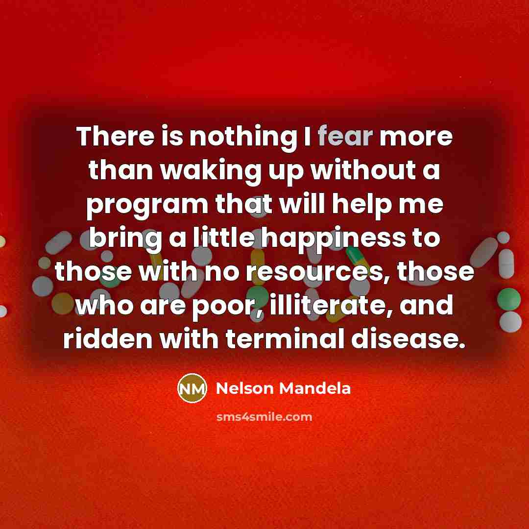“There is nothing I fear more than waking up without…” quote by Nelson Mandela