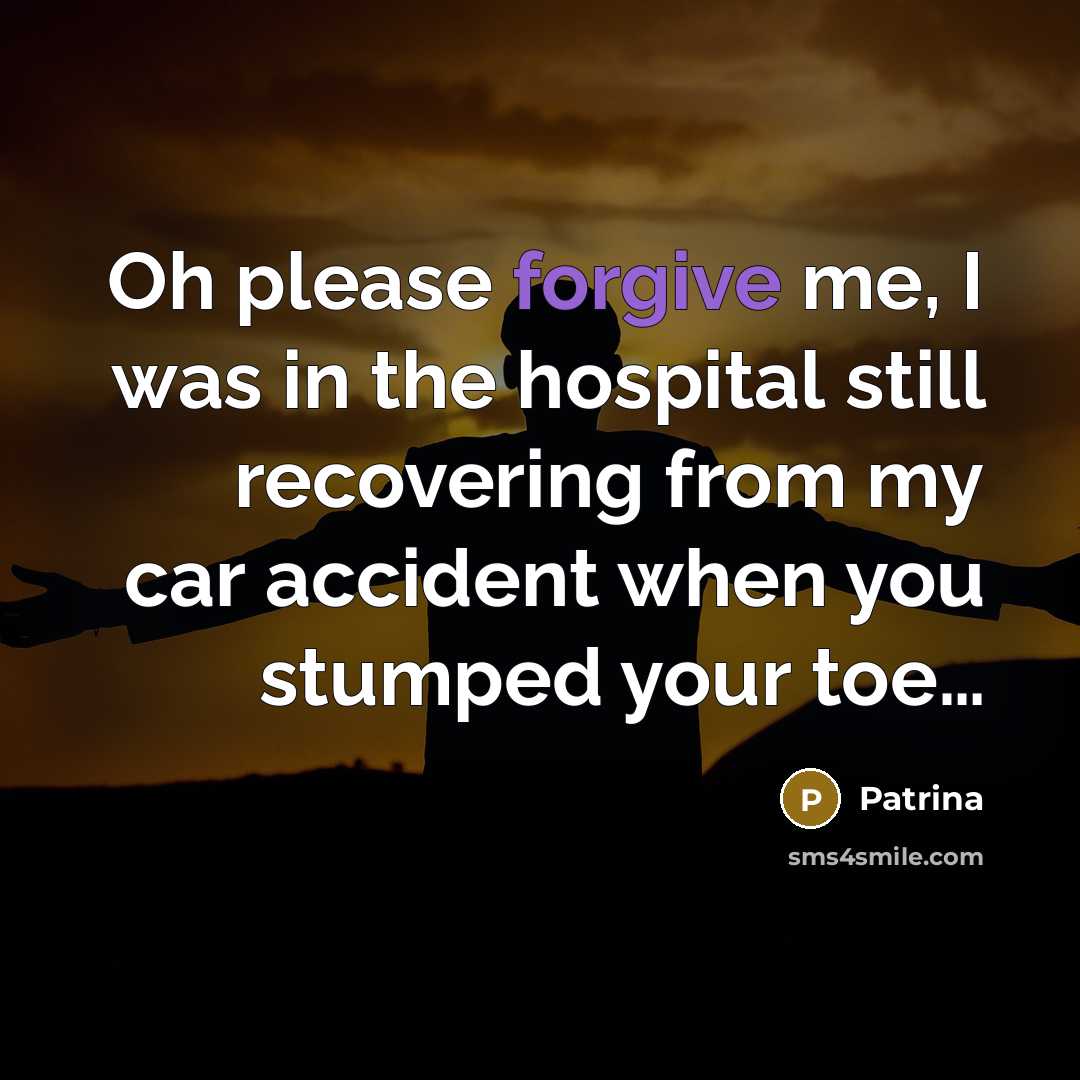 “Oh please forgive me, I was in the hospital still…” quote by Patrina