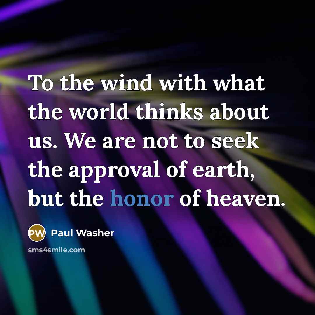 “To the wind with what the world thinks about us.…” quote by Paul Washer