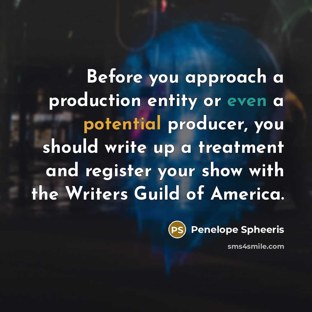 “Before you approach a production entity or even a potential…” quote by Penelope Spheeris