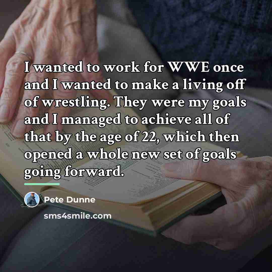 “I wanted to work for WWE once and I wanted…” quote by Pete Dunne
