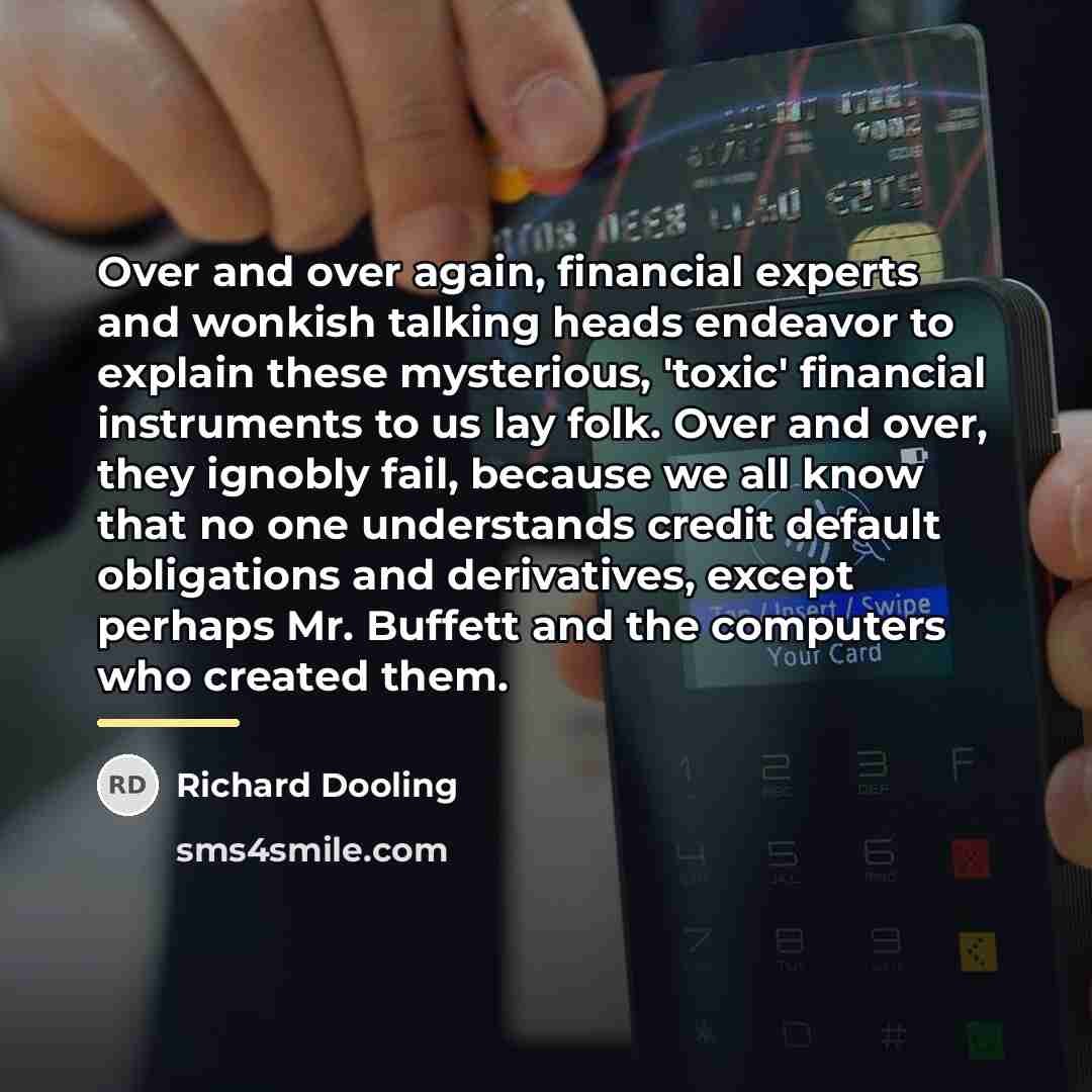 “Over and over again, financial experts and wonkish talking heads…” quote by Richard Dooling