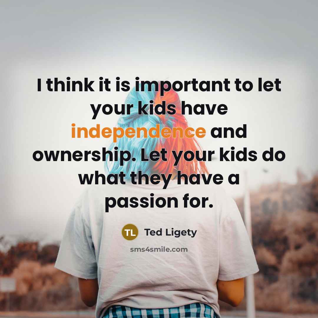 “I think it is important to let your kids have…” quote by Ted Ligety