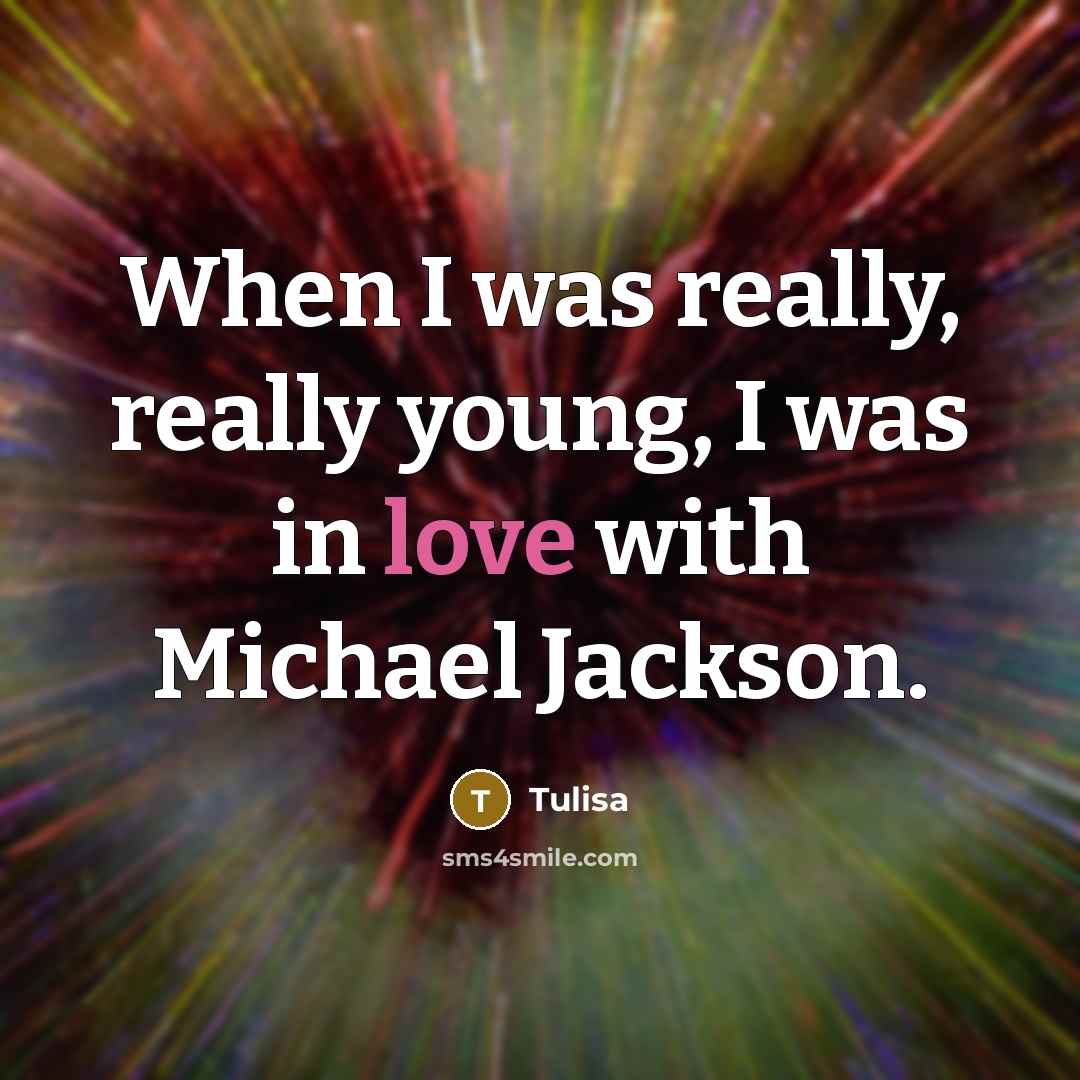 “When I was really, really young, I was in love…” quote by Tulisa