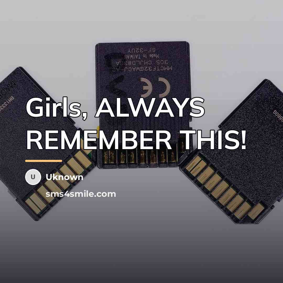 “Girls, ALWAYS REMEMBER THIS!…” quote by Uknown