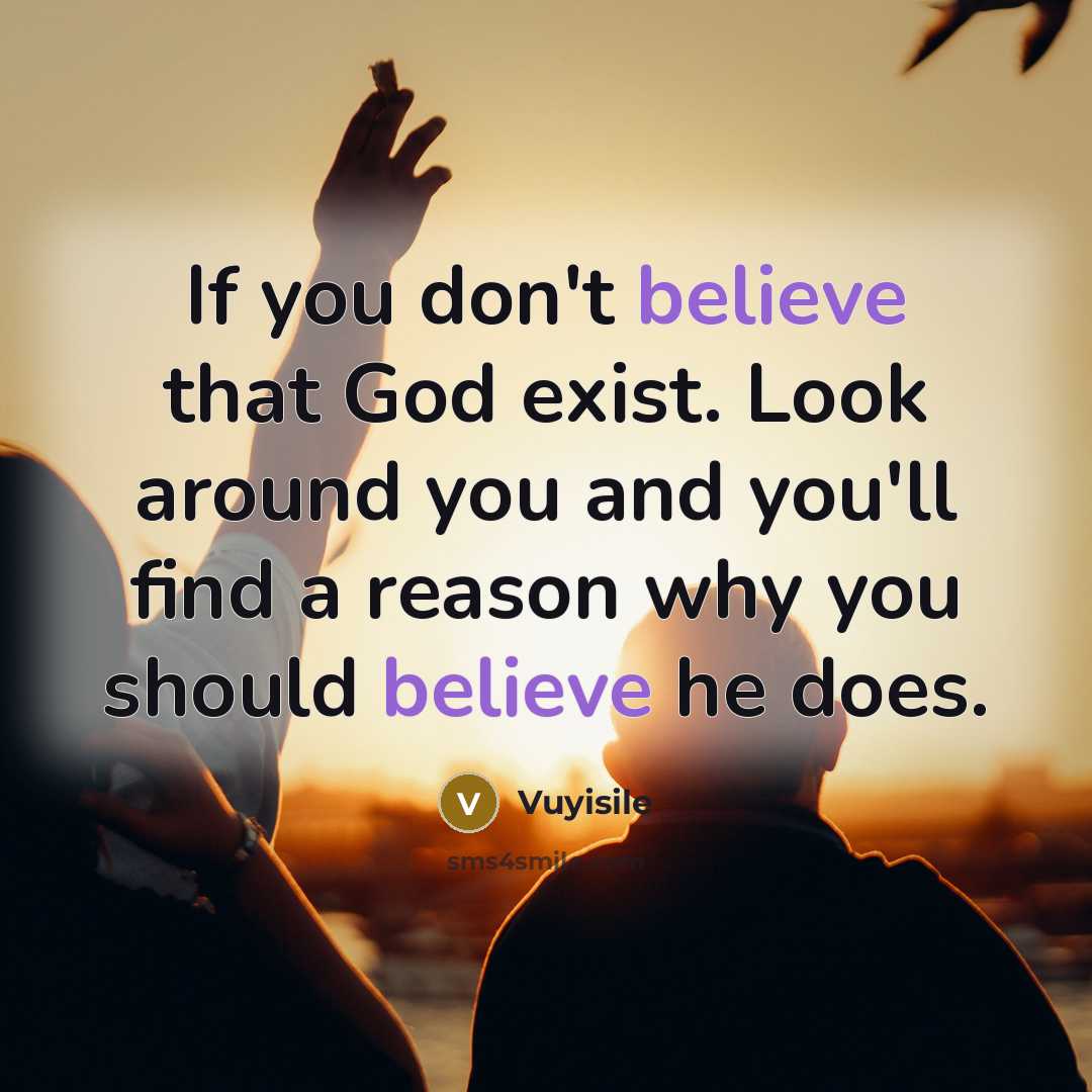 “If you don't believe that God exist. Look around you…” quote by Vuyisile
