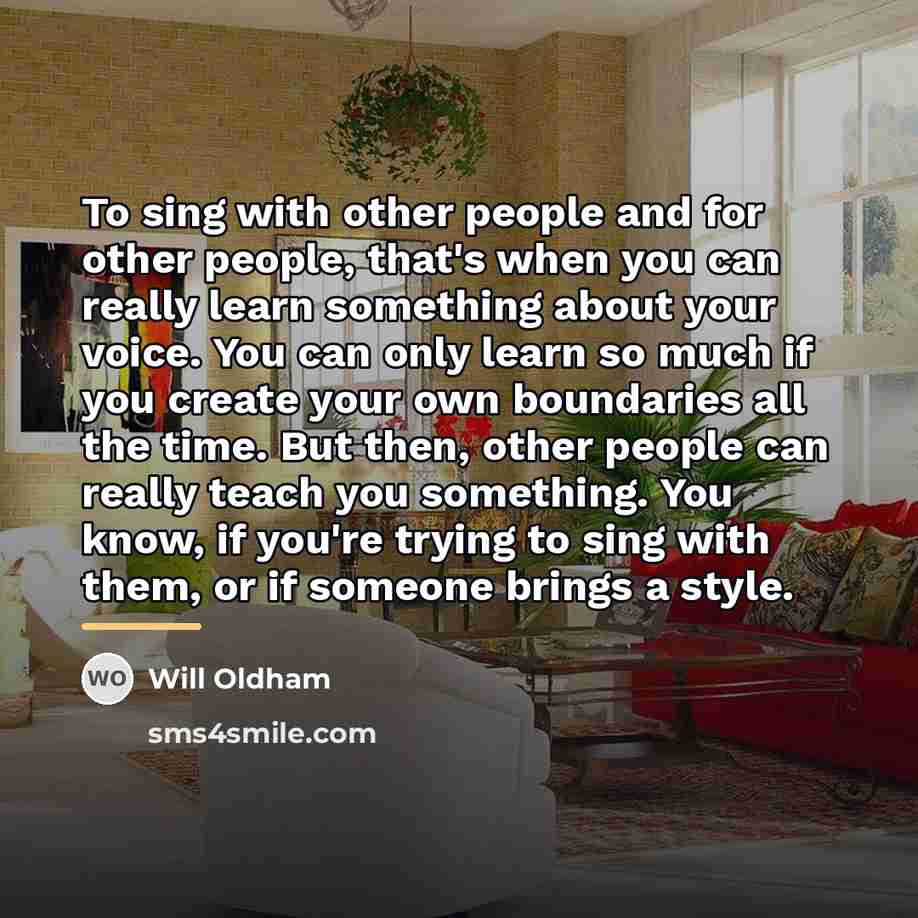“To sing with other people and for other people, that's…” quote by Will Oldham