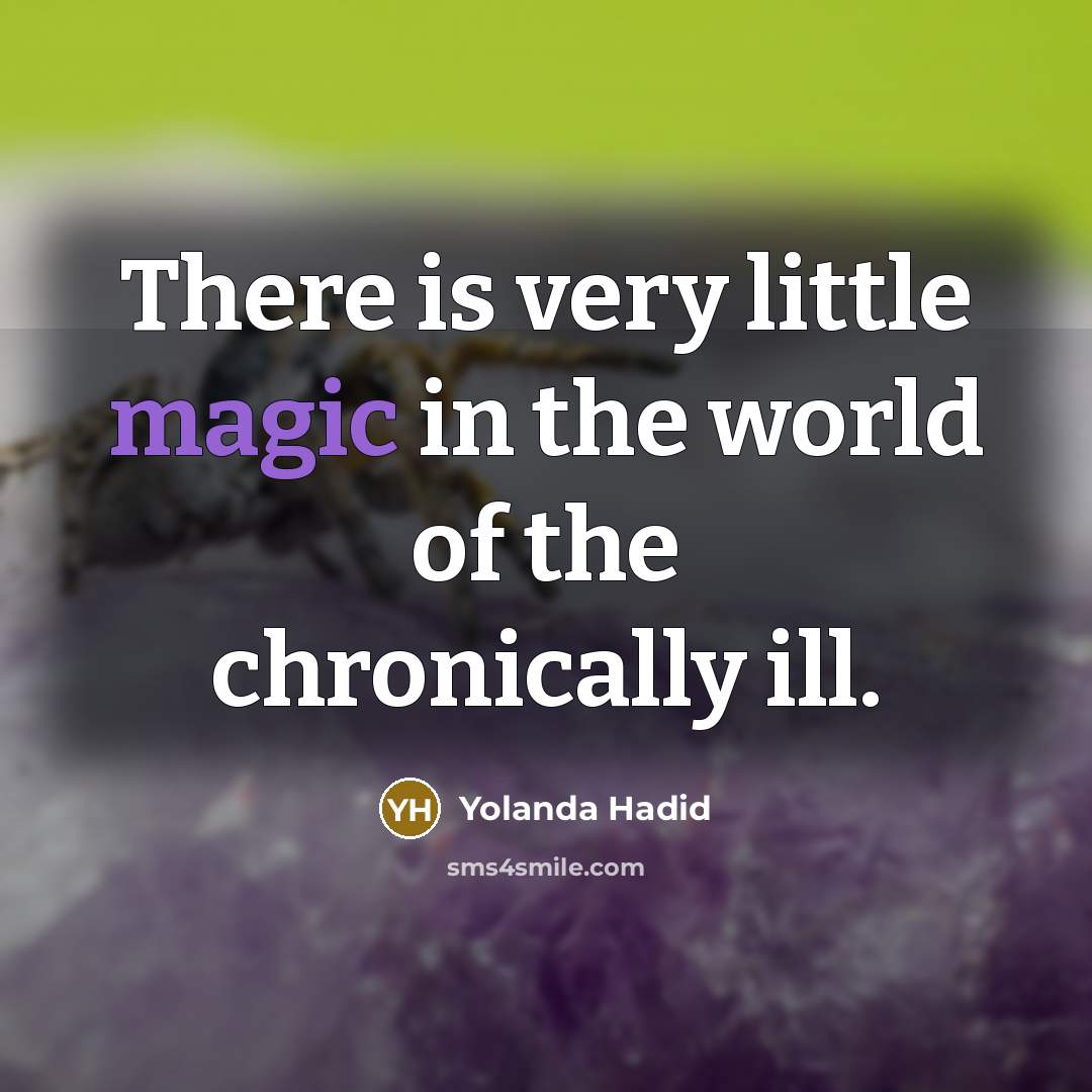 “There is very little magic in the world of the…” quote by Yolanda Hadid