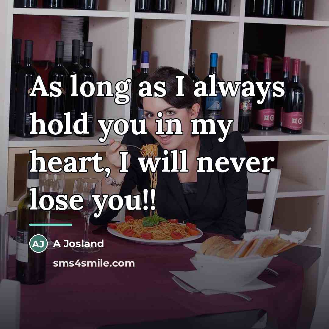 “As long as I always hold you in my heart,…” quote by A Josland