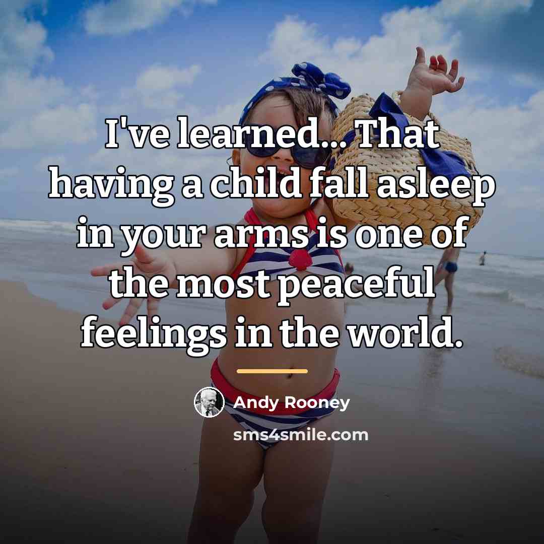 “I've learned... That having a child fall asleep in your…” quote by Andy Rooney