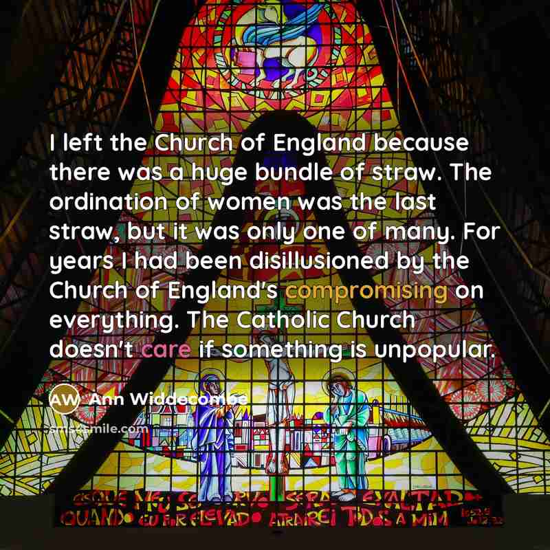 “I left the Church of England because there was a…” quote by Ann Widdecombe