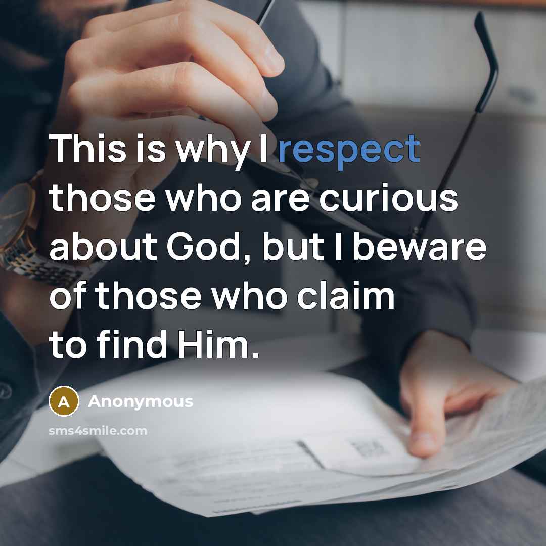 “This is why I respect those who are curious about…” quote by Anonymous