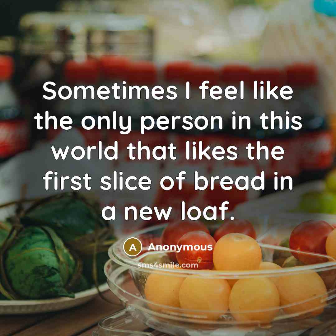 “Sometimes I feel like the only person in this world…” quote by Anonymous
