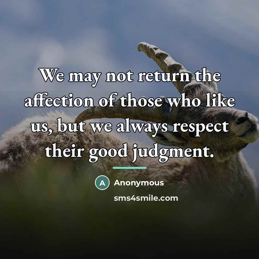 “We may not return the affection of those who like…” quote by Anonymous